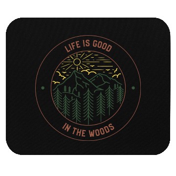 Discover Life's Good In The Woods Mouse Pads