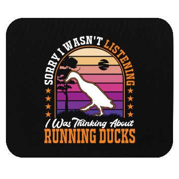 Discover I Was Thinking About Running Ducks Mouse Pads