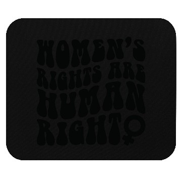 Discover Women's right are Human right Mouse Pads