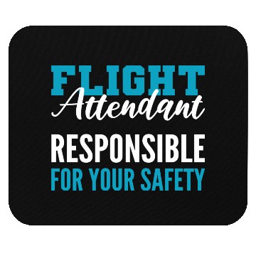 Discover Responsible for Safety Cabin Crew Gift Mouse Pads