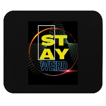 Discover Stay Weird! Mouse Pads