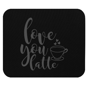 Discover Love You Latte Coffee Lover Mouse Pads