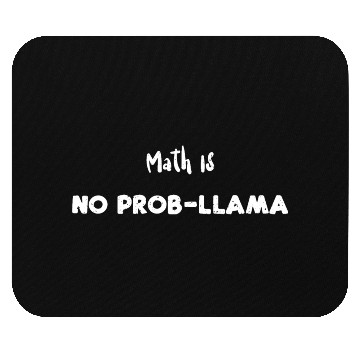 Discover Math Is No Prob-Llama - Math Mouse Pads