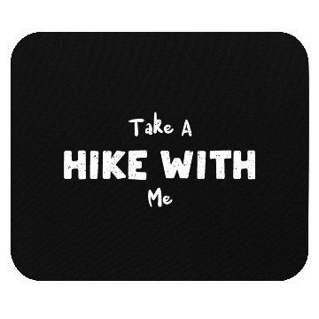 Discover Take A Hike With Me - Hiking Mouse Pads