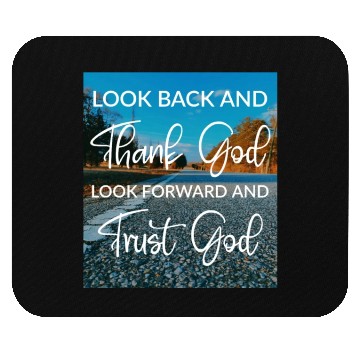Discover Look back and thank God look forward and trust God Mouse Pads