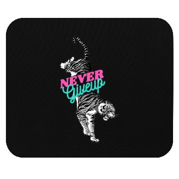 Discover Never Give Up Tiger Mouse Pads
