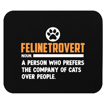Discover Felinetrovert Defination Cat Lover Kitty Mom Dad Mouse Pads