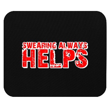 Discover Swearing Always Helps 6 Mouse Pads