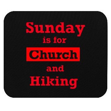 Discover Sunday is for church and Hiking Mouse Pads