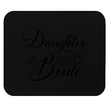 Discover Daughter of the Bride Mouse Pads