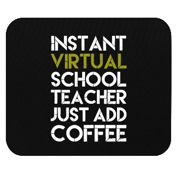 Discover Instant Virtual School Teacher Just Add Coffee Mouse Pads