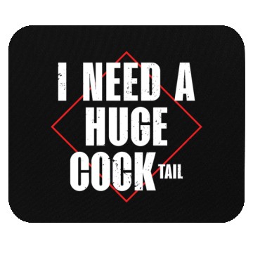 Discover I Need A Huge Cocktail | Bourbon Drinker Mouse Pads |