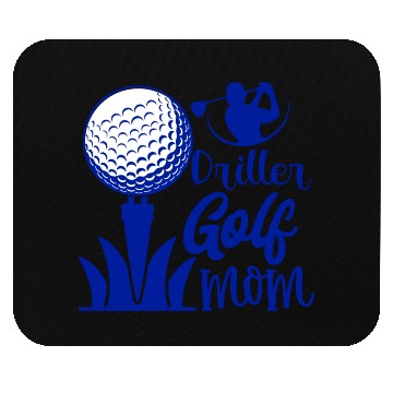 Discover Driller Golf Mom Mouse Pads