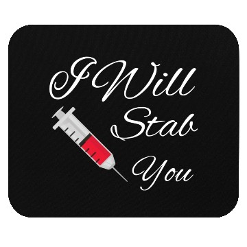 Discover I will stab you nurse, funny Quote gift graduation Mouse Pads