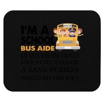 Discover im a school bus aide Funny Back to School Mouse Pads