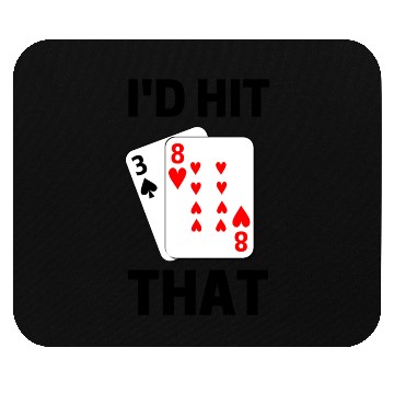 Discover Funny Blackjack gambling card game I'd hit that Mouse Pads