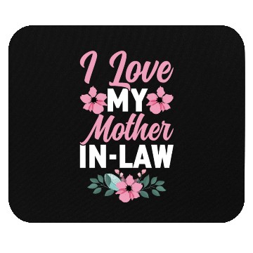 Discover I Love My Mother-In-Law - Funny Daughter and Son Mouse Pads