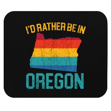 Discover I'd Rather Be In Oregon USA America Oregonians Mouse Pads