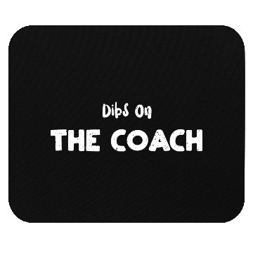 Discover Dibs On The Coach - Baseball Mouse Pads