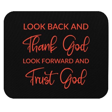 Discover Look back and thank God look forward and trust God Mouse Pads