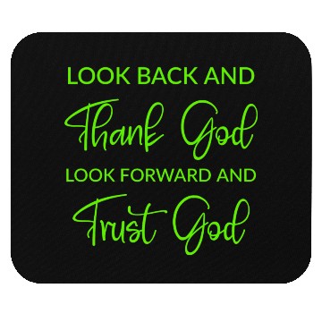 Discover Look back and thank God look forward and trust God Mouse Pads