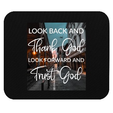 Discover Look back and thank God look forward and trust God Mouse Pads