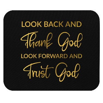 Discover Look back and thank God look forward and trust God Mouse Pads