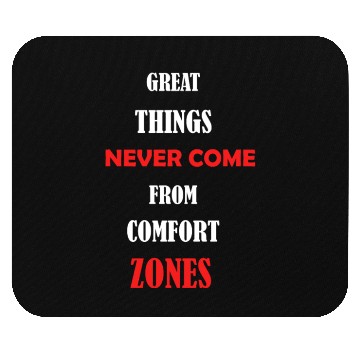 Discover great things never come from comfort zones Mouse Pads