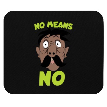 Discover NO MEANS NO Mouse Pads