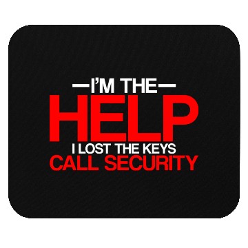 Discover I'm The Help But I Lost The Keys, Call Security 2 Mouse Pads