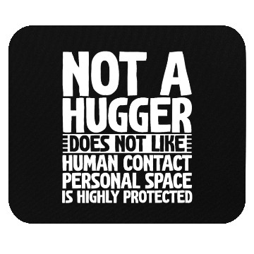 Discover Not A Hugger, Does Not Like Human Contact 2 Mouse Pads