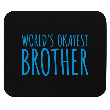 Discover Worlds okayest brother team Mouse Pads