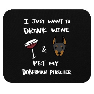 Discover Drink Wine And Pet My Doberman Mouse Pads