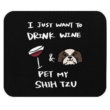 Discover Drink Wine And Pet My Shih Tzu Mouse Pads