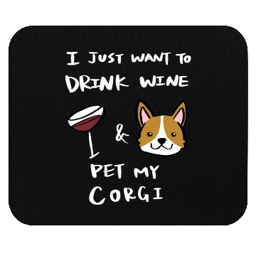 Discover Drink Wine And Pet My Corgi Mouse Pads