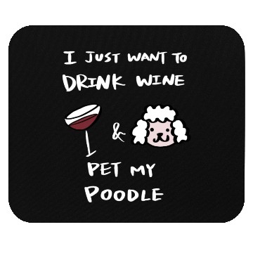 Discover Drink Wine And Pet My Poodle Mouse Pads
