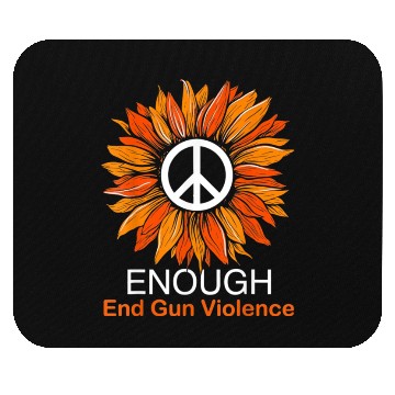 Discover Wear Orange Peace Sunflower Enough End Gun Mouse Pads