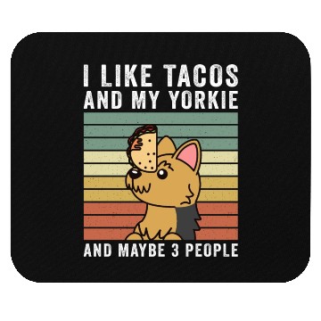 Discover I Like Tacos And My Yorkshire Terrier Mouse Pads