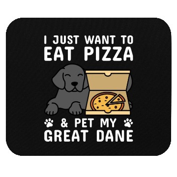 Discover I Just Want To Eat Pizza Great Dane Mouse Pads