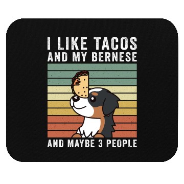 Discover I Like Tacos And My Bernese Mountain Dog Mouse Pads