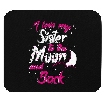 Discover I love my sister to the moon and back Mouse Pads