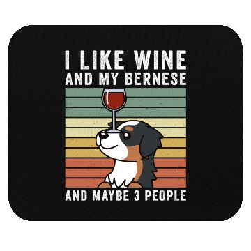 Discover I Like Wine And My Bernese Mountain Dog Mouse Pads
