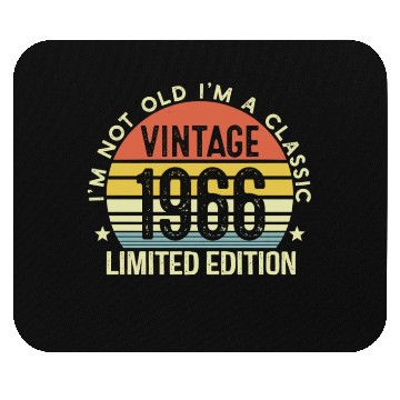 Discover 1966 I Am Not Old I Am A Classic Mouse Pads