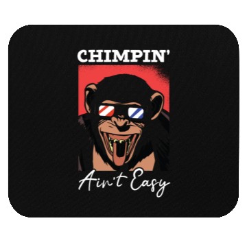 Discover Chimpin' Ain't Easy Monkey Zookeeper Chimpanzee Mouse Pads