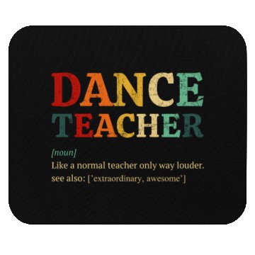 Discover Dance Teacher definition, Dancing Teacher Mouse Pads