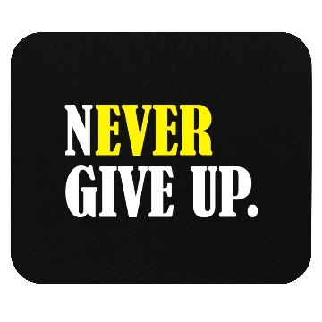 Discover Never Give Up Mouse Pads