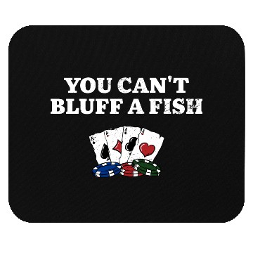 Discover You Can't Bluff a Fish Poker Sarcastic Poker Mouse Pads