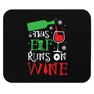 Discover Christmas This Elf Runs On Wine Funny Xmas Holiday Mouse Pads