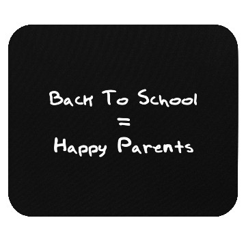 Discover Back To School = Happy Parents Mouse Pads