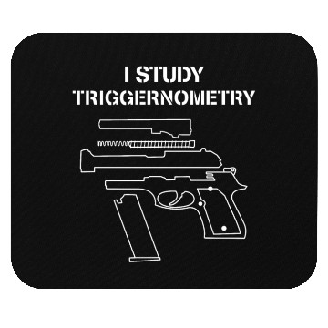 Discover I Study Triggernometry - Gun Owner Lover Mouse Pads